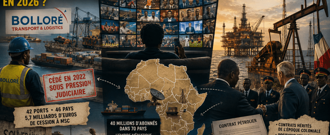 Entreprises françaises en Afrique : Canal+, Bolloré et TotalEnergies contrôlent-elles encore l&rsquo;Afrique francophone en 2026 ?